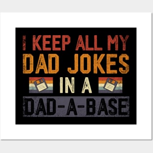 I Keep All My Dad Jokes In A Dad-A-Base Posters and Art